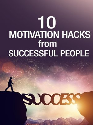 cover image of 10 Motivation Hacks From Successful People